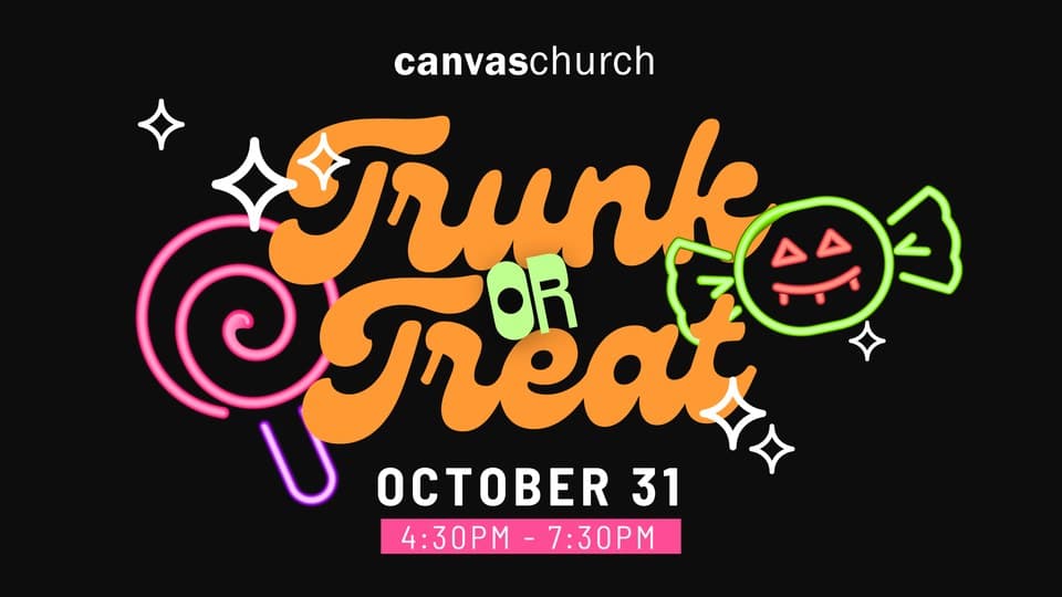 Canvas Church Trunk or Treat flyer: October 31, 4:30 to 7:30 PM